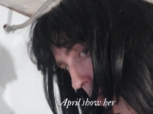 April_show_her