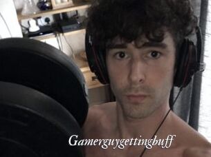 Gamerguygettingbuff