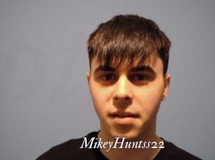 MikeyHuntss22