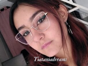 Tiataniadreams