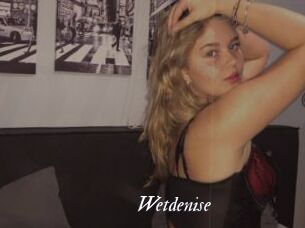 Wetdenise